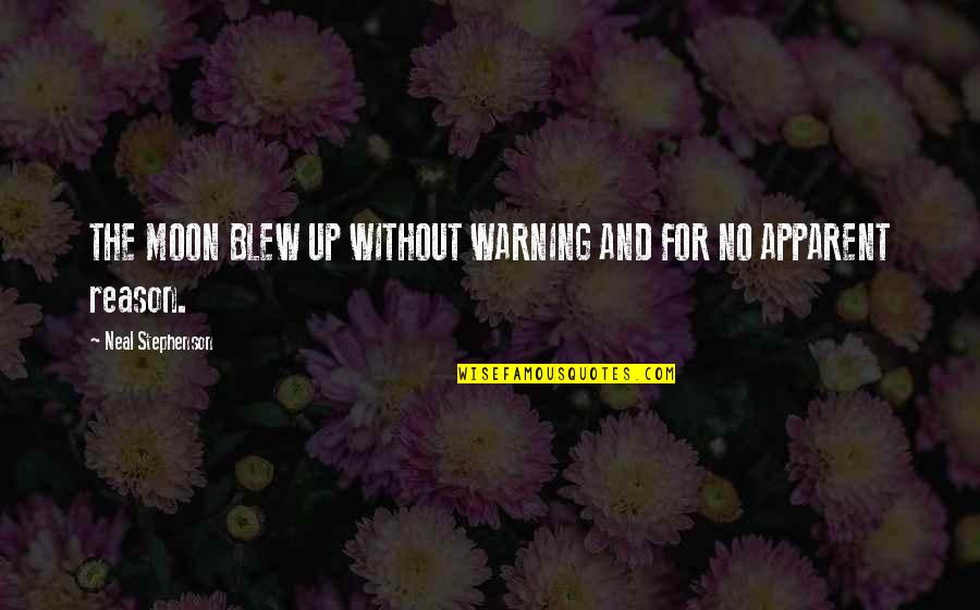 Page 56 Quotes By Neal Stephenson: THE MOON BLEW UP WITHOUT WARNING AND FOR Page 56 Quotes By Neal Stephenson: THE MOON BLEW UP WITHOUT WARNING AND FOR
