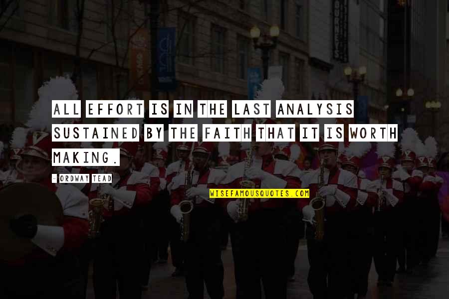 Page 68 Quotes By Ordway Tead: All effort is in the last analysis sustained