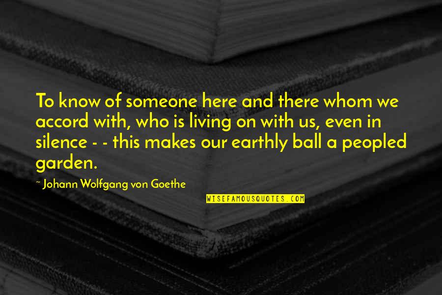 Page 72 Quotes By Johann Wolfgang Von Goethe: To know of someone here and there whom