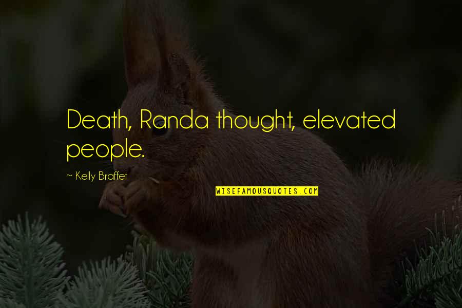 Page 72 Quotes By Kelly Braffet: Death, Randa thought, elevated people.