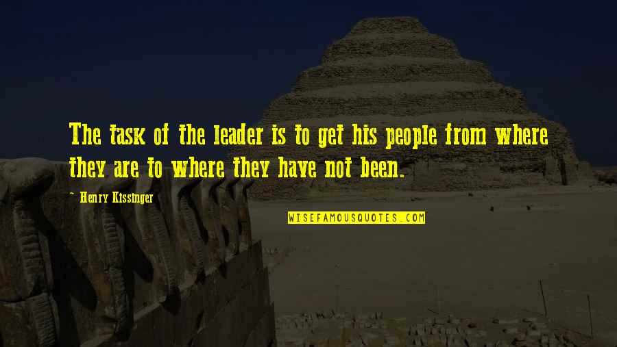 Page 73 Quotes By Henry Kissinger: The task of the leader is to get