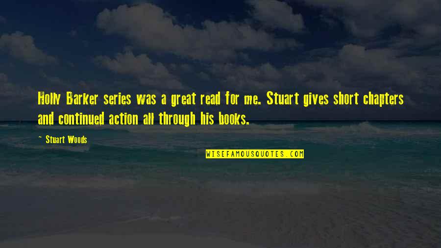 Page Turner Quotes By Stuart Woods: Holly Barker series was a great read for