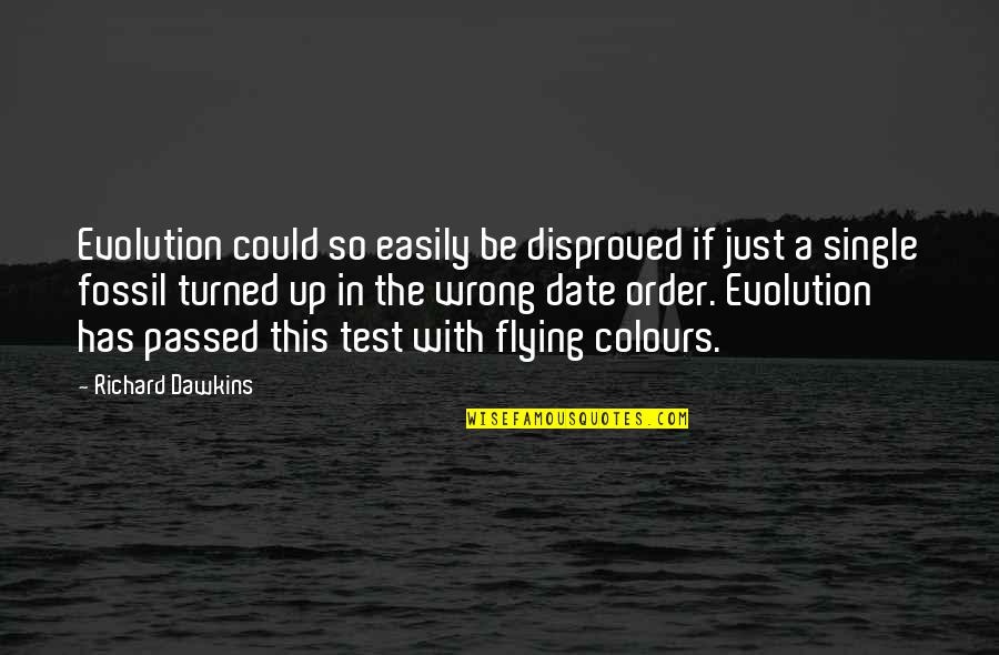 Page147 Quotes By Richard Dawkins: Evolution could so easily be disproved if just Page147 Quotes By Richard Dawkins: Evolution could so easily be disproved if just