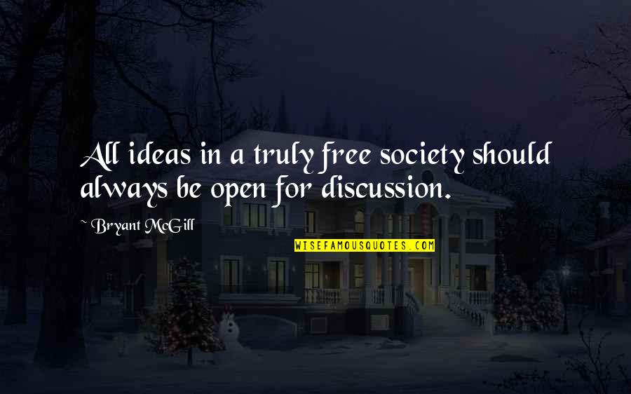 Pagecount Quotes By Bryant McGill: All ideas in a truly free society should