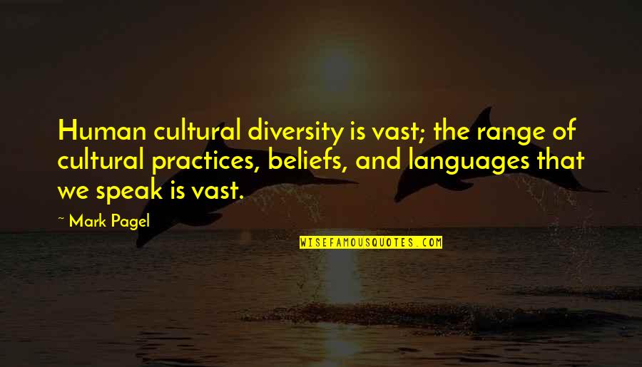 Pagel Quotes By Mark Pagel: Human cultural diversity is vast; the range of