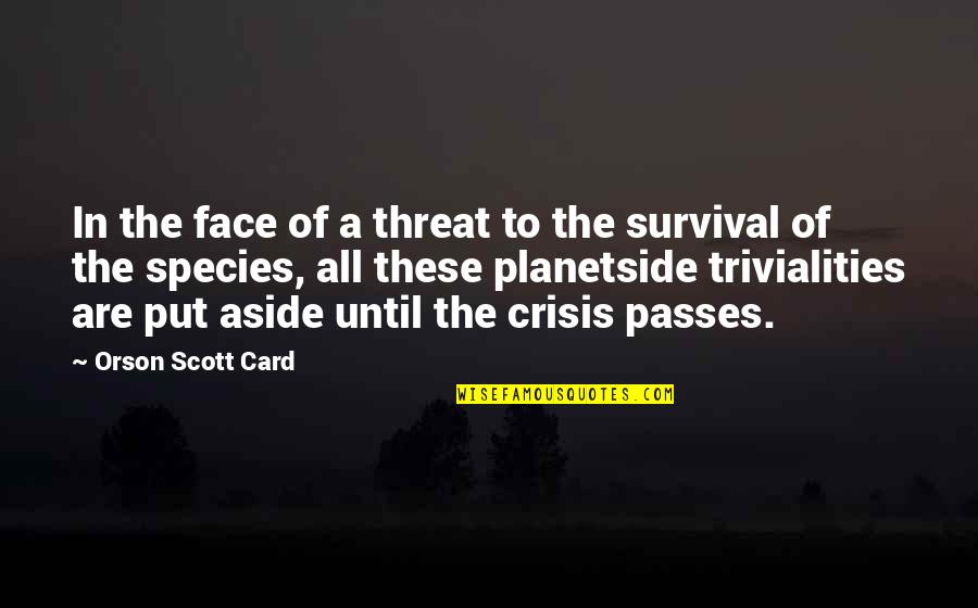 Pageonce Quotes By Orson Scott Card: In the face of a threat to the Pageonce Quotes By Orson Scott Card: In the face of a threat to the