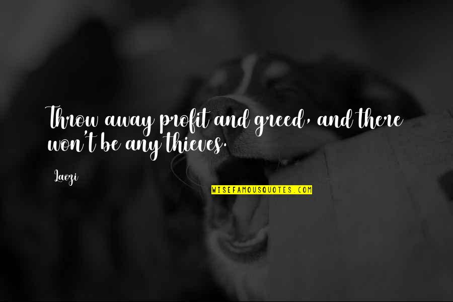 Pageonetraffic Quotes By Laozi: Throw away profit and greed, and there won't