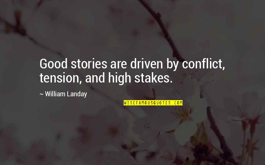 Paghihimagsik Ng Quotes By William Landay: Good stories are driven by conflict, tension, and Paghihimagsik Ng Quotes By William Landay: Good stories are driven by conflict, tension, and