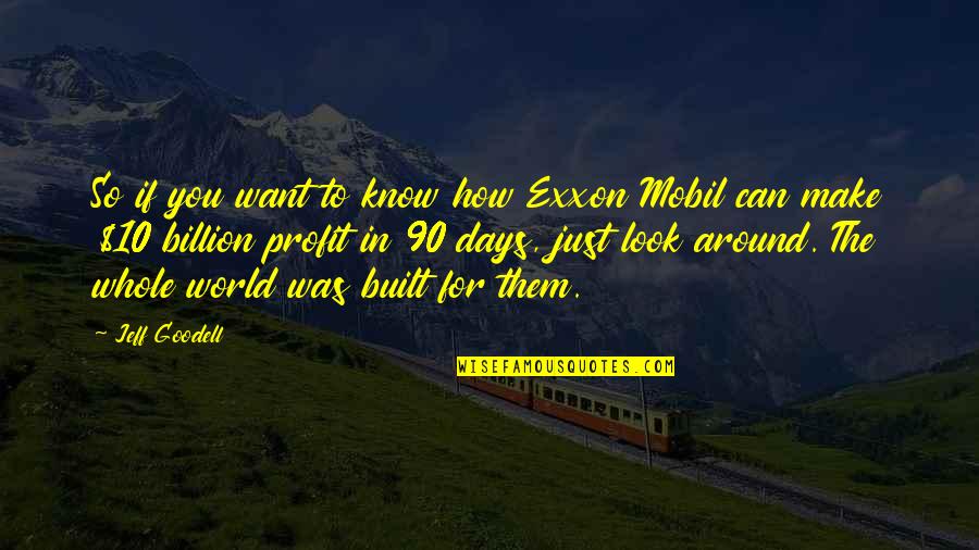 Pagiging Masaya Quotes By Jeff Goodell: So if you want to know how Exxon Pagiging Masaya Quotes By Jeff Goodell: So if you want to know how Exxon