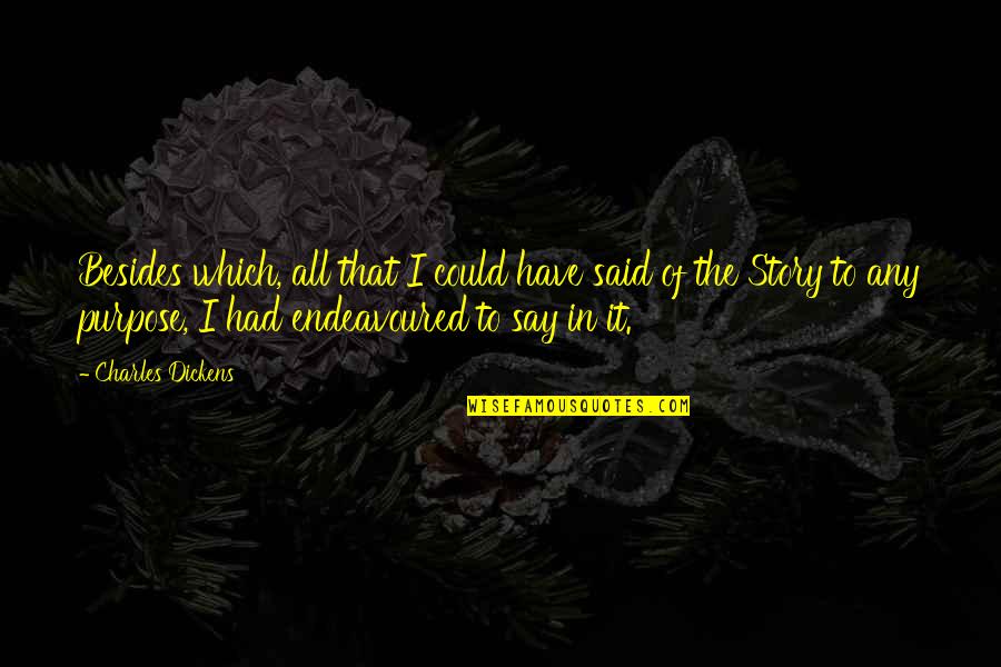 Pagkatao Sa Quotes By Charles Dickens: Besides which, all that I could have said