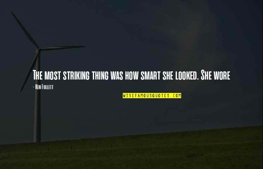 Paglieri Poster Quotes By Ken Follett: The most striking thing was how smart she