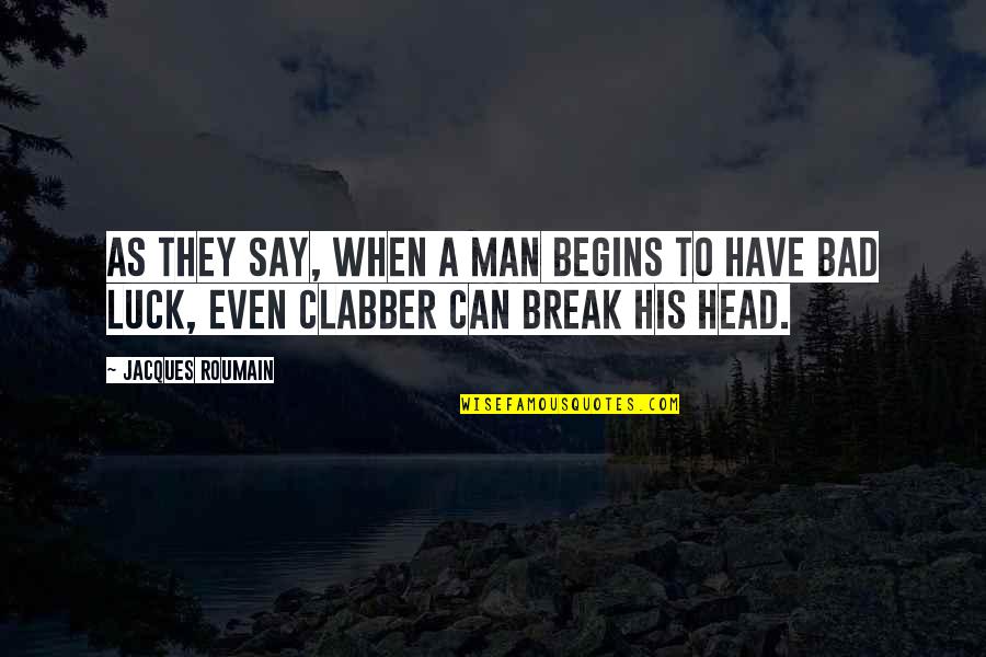Paglimot Sa Quotes By Jacques Roumain: As they say, when a man begins to