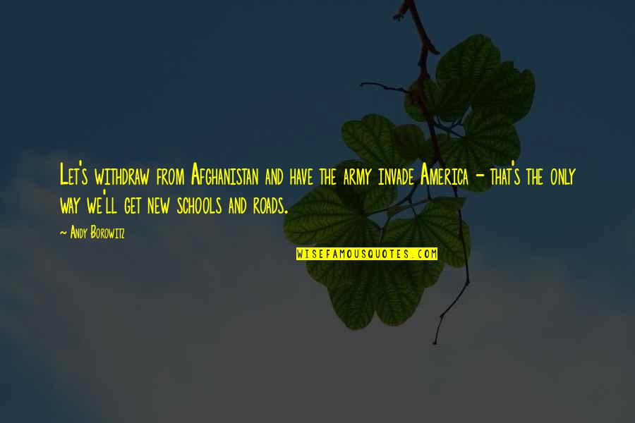 Pagnani Car Quotes By Andy Borowitz: Let's withdraw from Afghanistan and have the army Pagnani Car Quotes By Andy Borowitz: Let's withdraw from Afghanistan and have the army