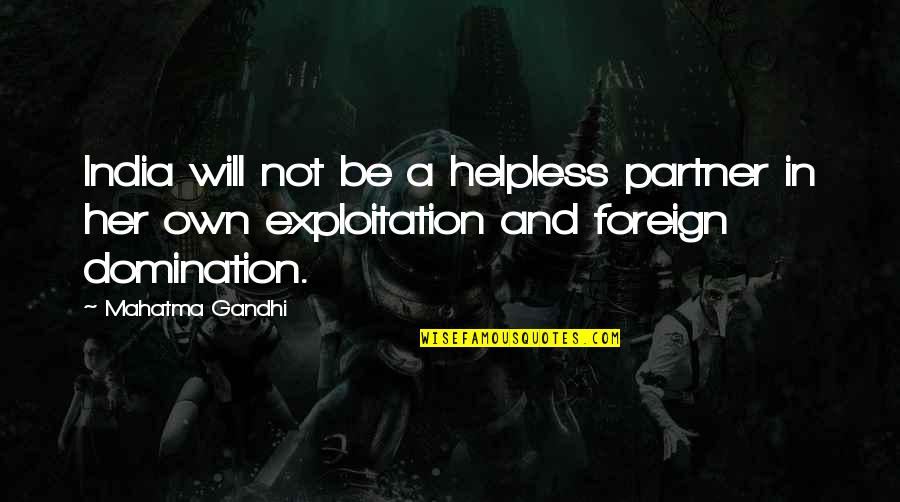 Pagnoni Auto Quotes By Mahatma Gandhi: India will not be a helpless partner in