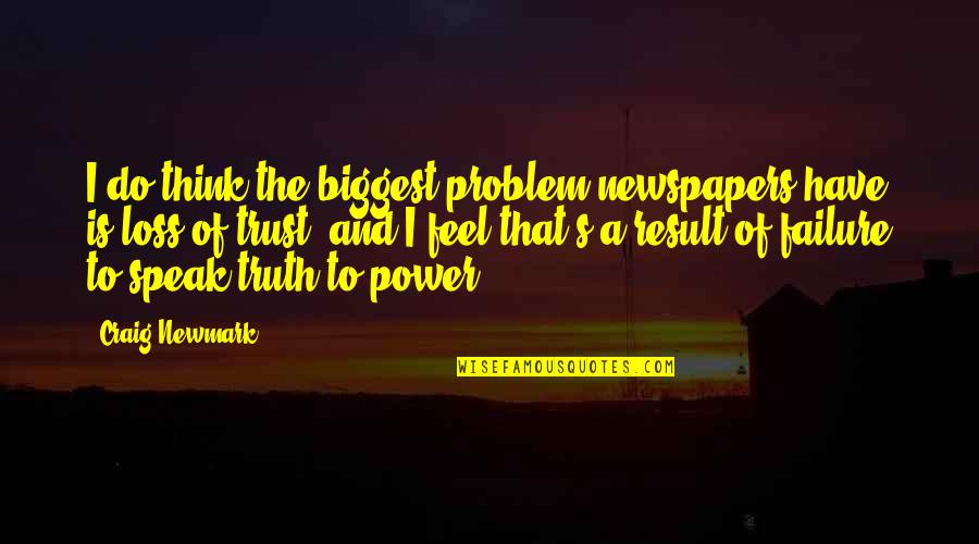 Pagourtzis Origin Quotes By Craig Newmark: I do think the biggest problem newspapers have