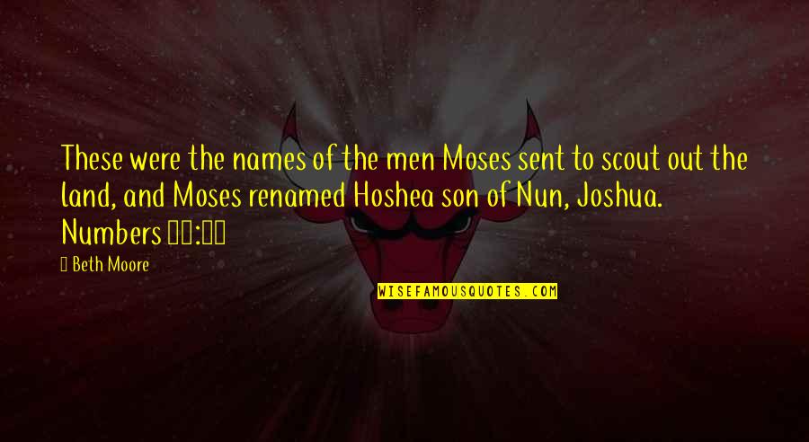 Pagpapahalaga Love Quotes By Beth Moore: These were the names of the men Moses