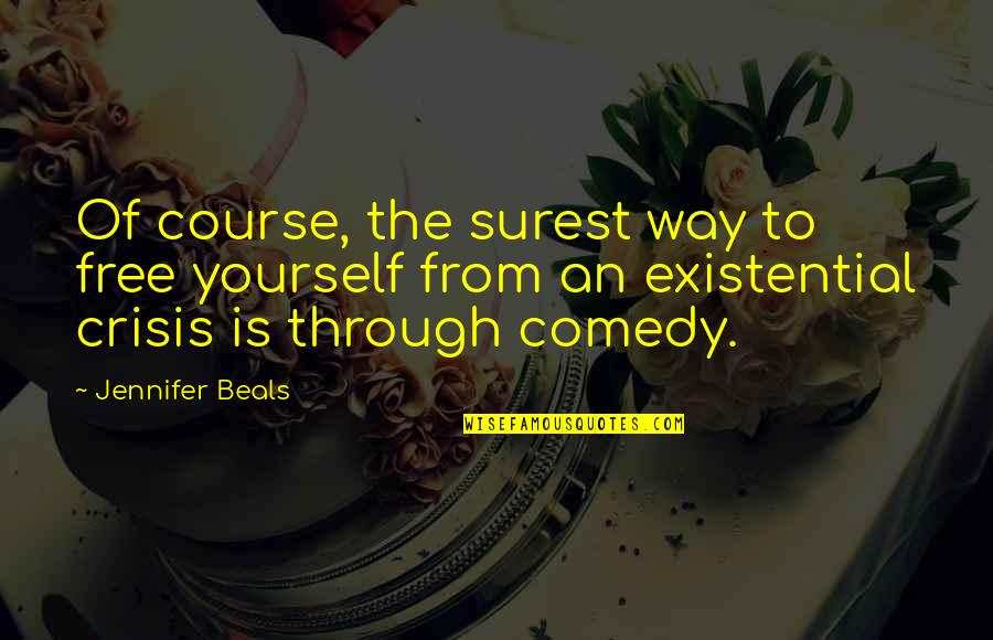 Pagpapahalaga Sa Oras Quotes By Jennifer Beals: Of course, the surest way to free yourself Pagpapahalaga Sa Oras Quotes By Jennifer Beals: Of course, the surest way to free yourself