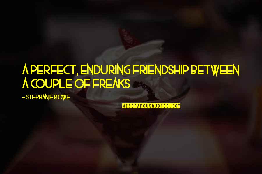 Pagtitiwala Quote Quotes By Stephanie Rowe: A perfect, enduring friendship between a couple of Pagtitiwala Quote Quotes By Stephanie Rowe: A perfect, enduring friendship between a couple of
