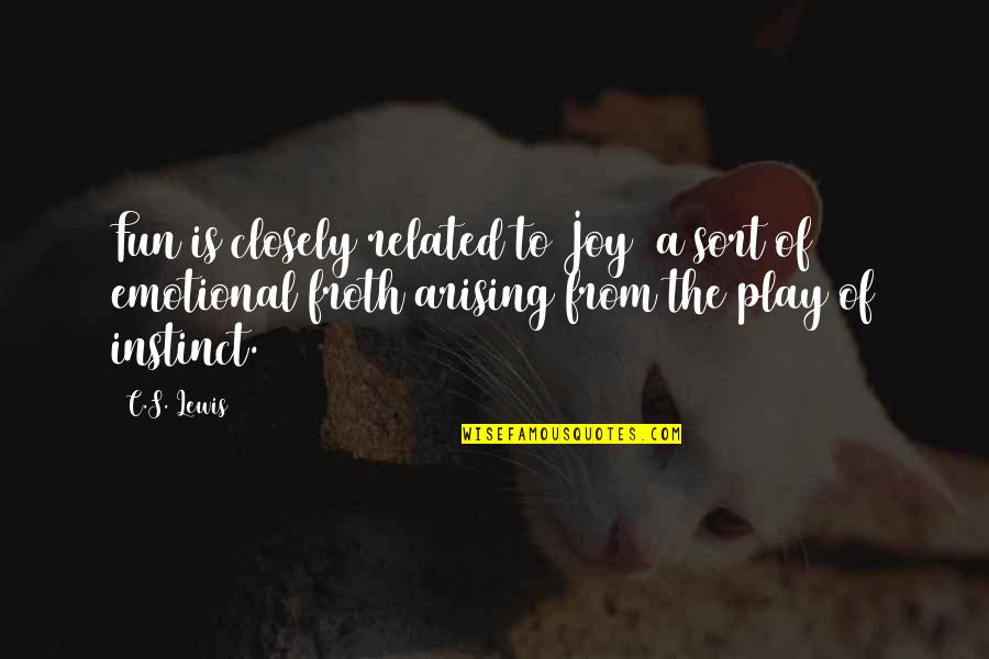 Pagtuturo At Pagtataya Quotes By C.S. Lewis: Fun is closely related to Joy a sort Pagtuturo At Pagtataya Quotes By C.S. Lewis: Fun is closely related to Joy a sort