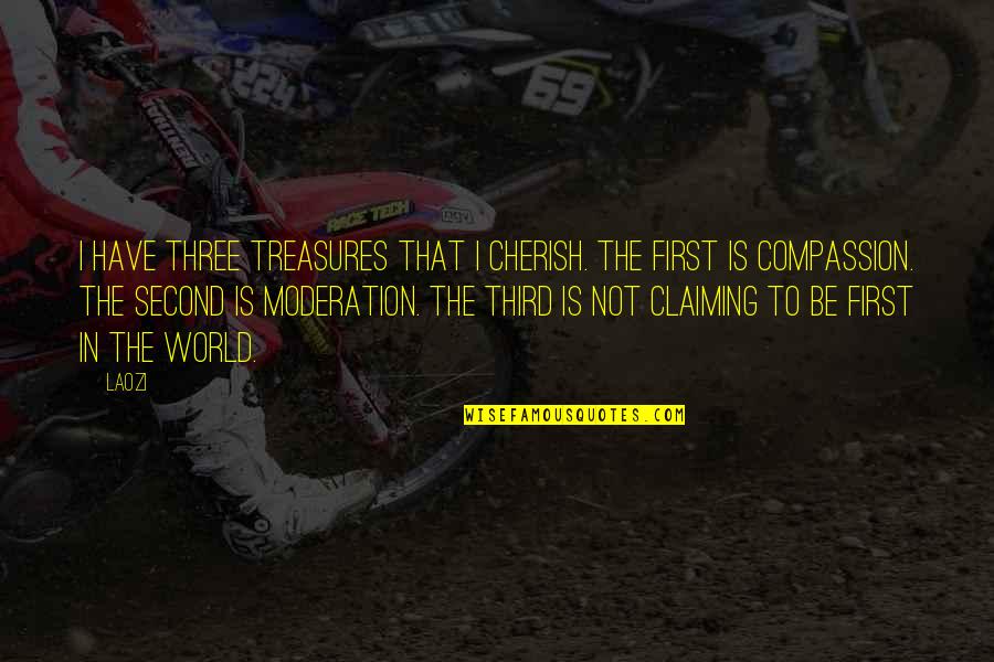 Pague Menos Imi Quotes By Laozi: I have three treasures that I cherish. The Pague Menos Imi Quotes By Laozi: I have three treasures that I cherish. The