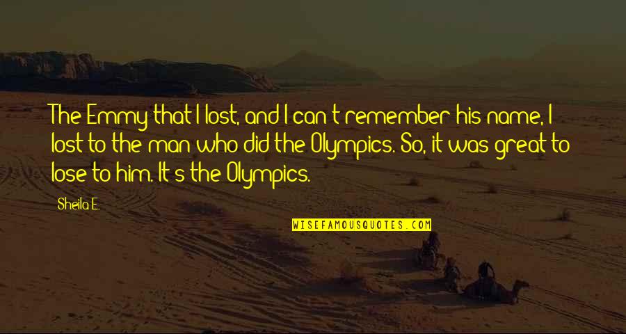 Pahirapan In English Quotes By Sheila E.: The Emmy that I lost, and I can't