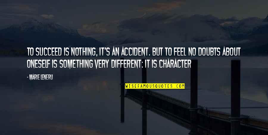 Pahit Bahasa Quotes By Marie Leneru: To succeed is nothing, it's an accident. but Pahit Bahasa Quotes By Marie Leneru: To succeed is nothing, it's an accident. but
