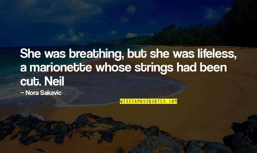 Paid In Full Rico Quotes By Nora Sakavic: She was breathing, but she was lifeless, a Paid In Full Rico Quotes By Nora Sakavic: She was breathing, but she was lifeless, a