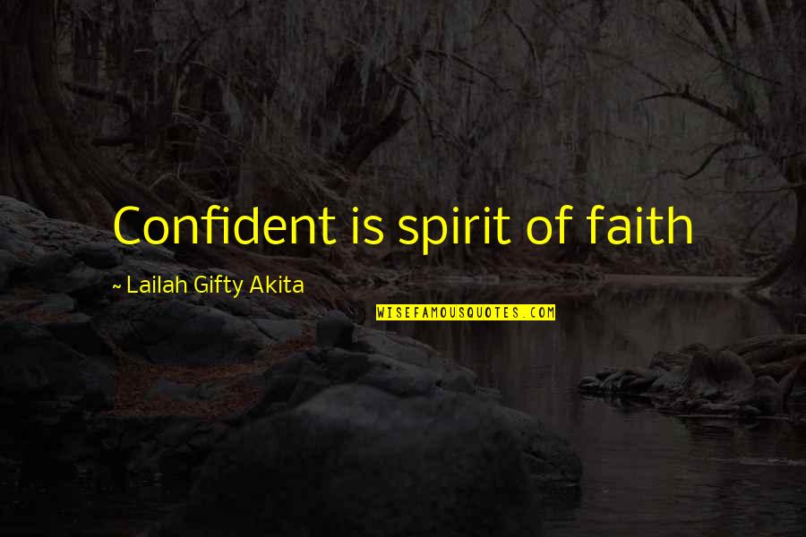 Paidi O Se Quotes By Lailah Gifty Akita: Confident is spirit of faith