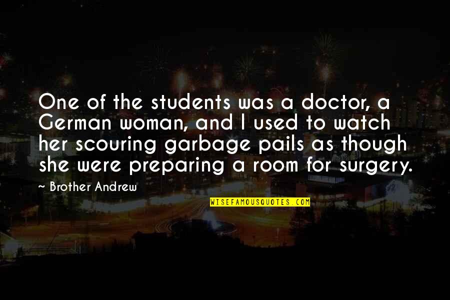 Pails Quotes By Brother Andrew: One of the students was a doctor, a