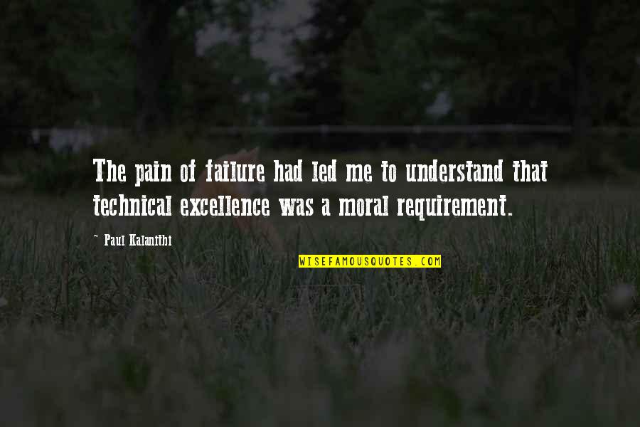Pain And Failure Quotes By Paul Kalanithi: The pain of failure had led me to