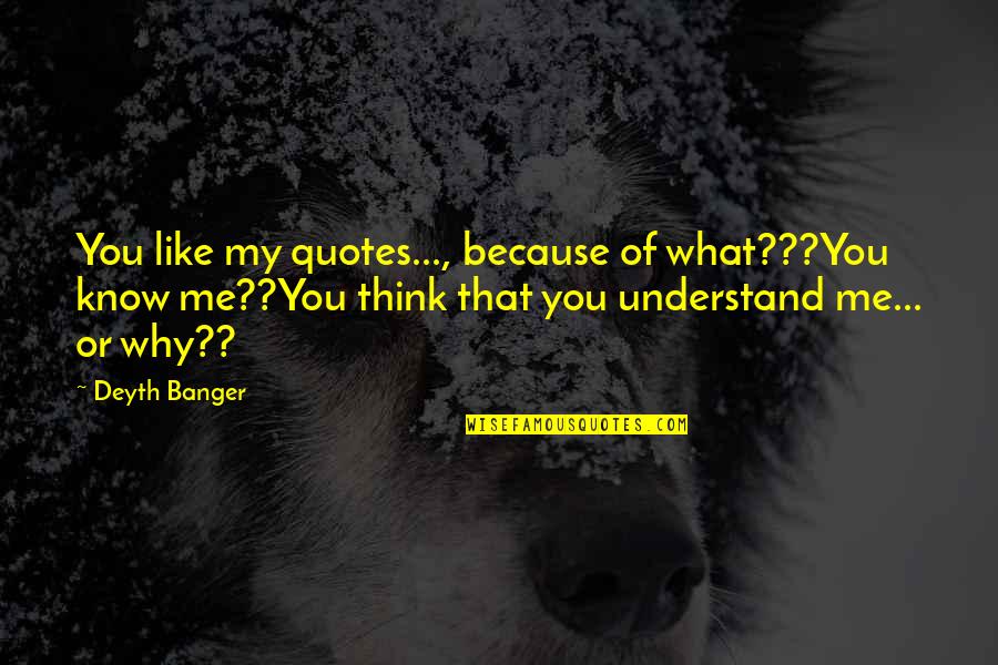 Pain And Gain Memorable Quotes By Deyth Banger: You like my quotes..., because of what???You know