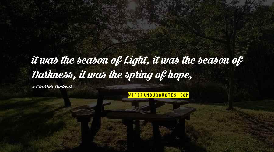 Pain Dan Artinya Quotes By Charles Dickens: it was the season of Light, it was