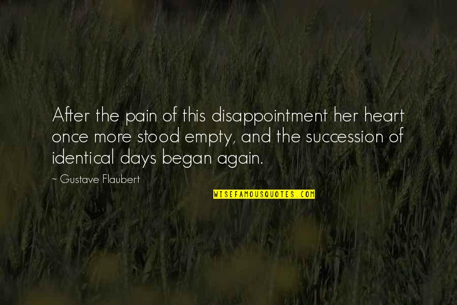 Pain Disappointment Quotes By Gustave Flaubert: After the pain of this disappointment her heart