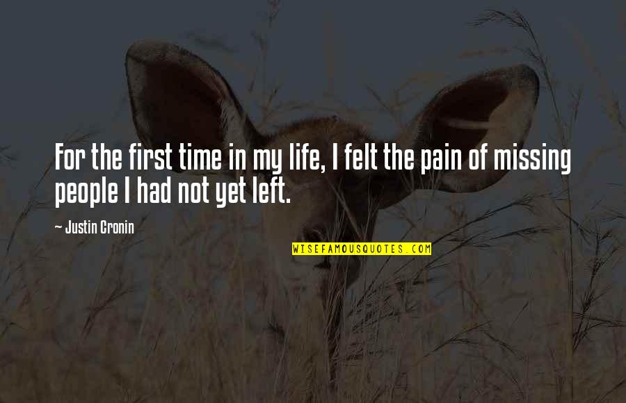 Pain Felt Quotes By Justin Cronin: For the first time in my life, I