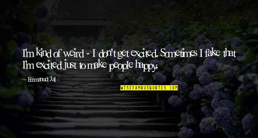 Pain From Naruto Quotes By Emmanuel Jal: I'm kind of weird - I don't get