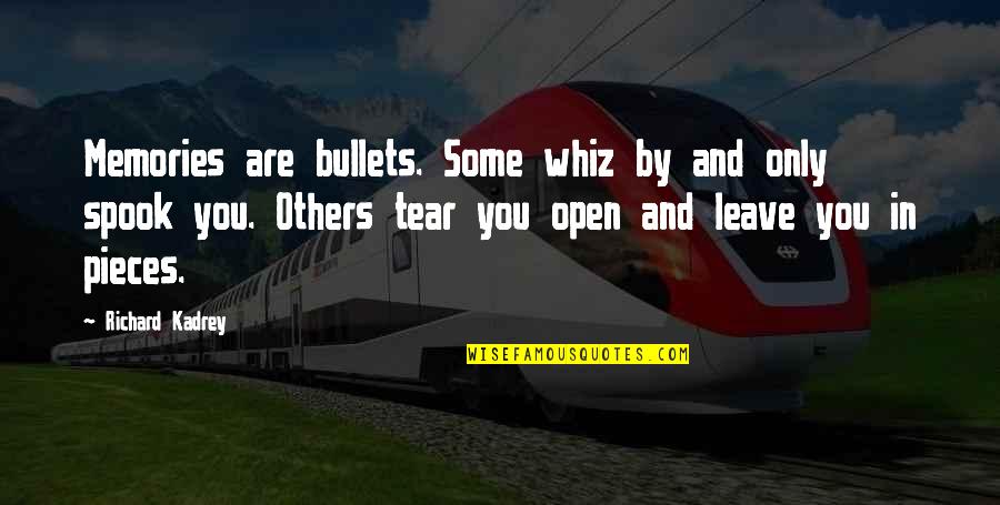 Pain In Others Quotes By Richard Kadrey: Memories are bullets. Some whiz by and only