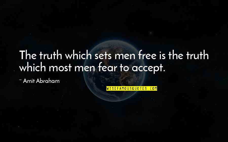Pain Of Loving Someone Quotes By Amit Abraham: The truth which sets men free is the