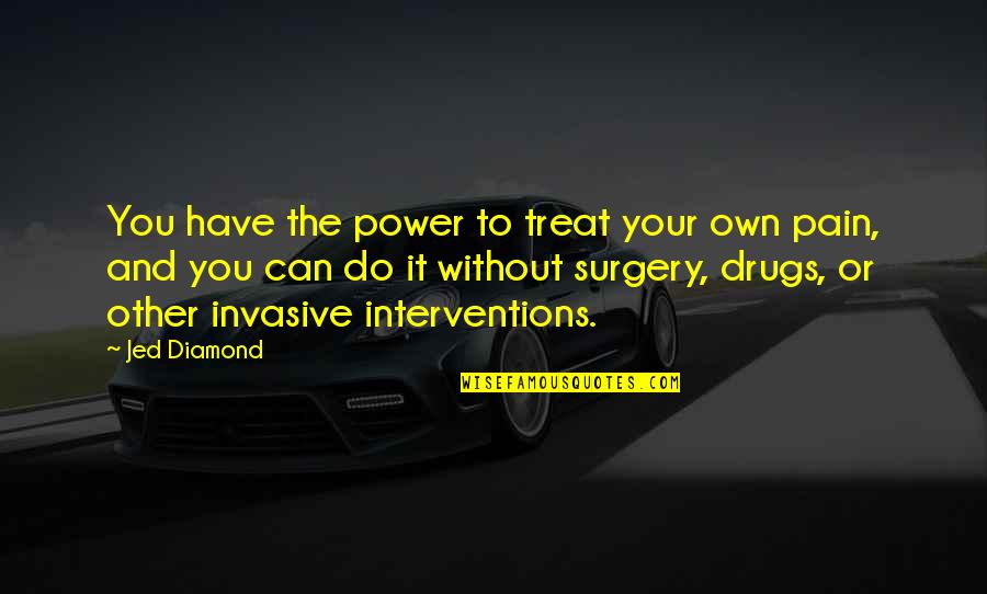 Pain Relief Quotes By Jed Diamond: You have the power to treat your own