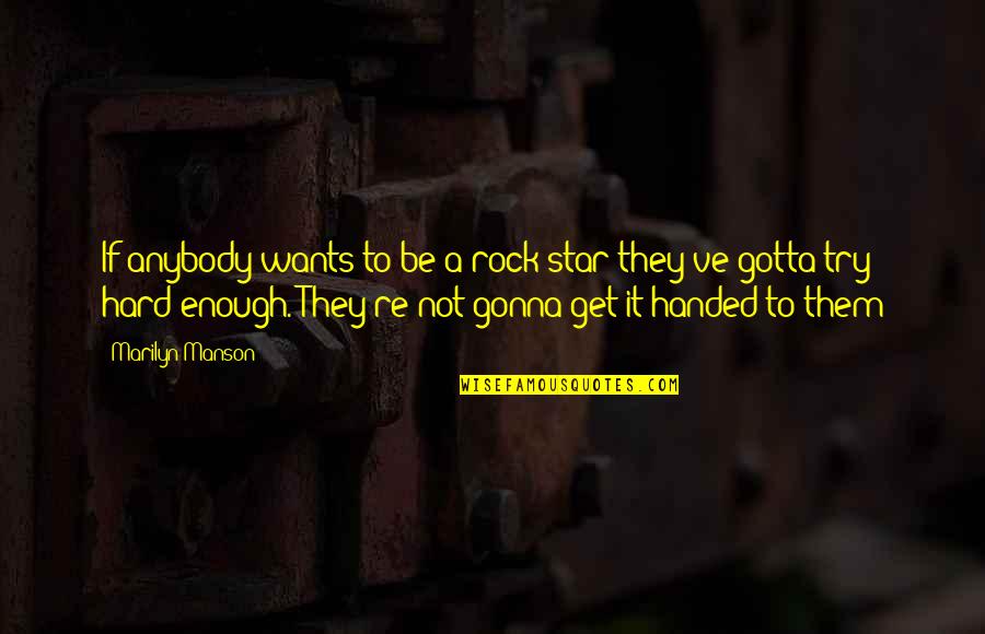 Painefull Quotes By Marilyn Manson: If anybody wants to be a rock star