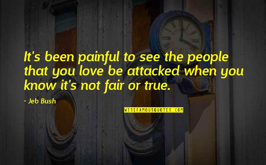 Painful But True Quotes By Jeb Bush: It's been painful to see the people that