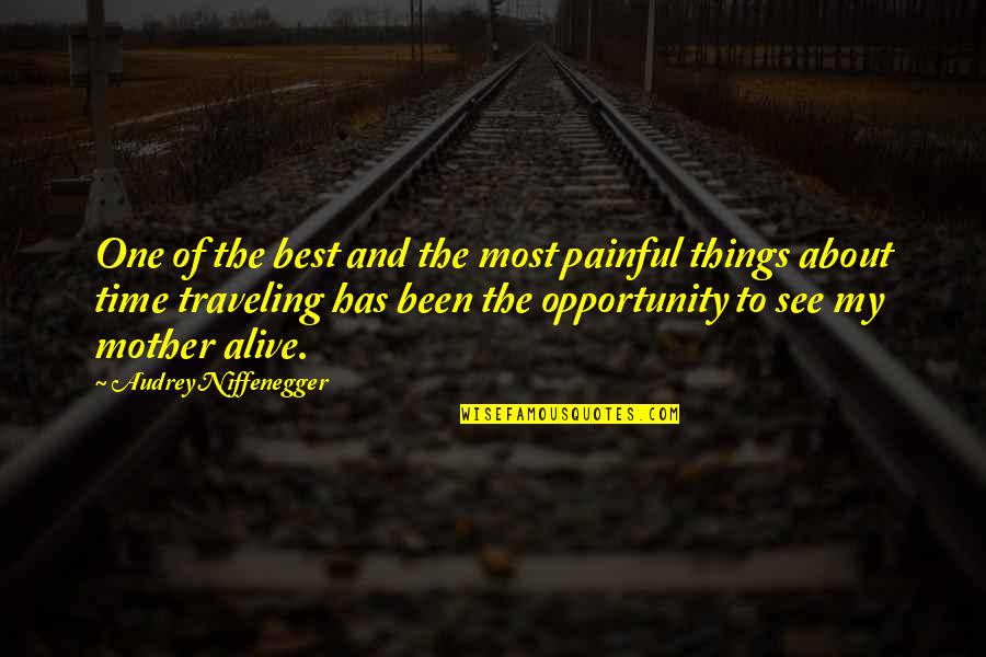 Painful Things Quotes By Audrey Niffenegger: One of the best and the most painful