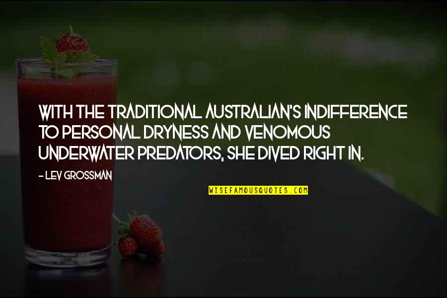 Painfulness Of Growing Up Catcher In The Rye Quotes By Lev Grossman: With the traditional Australian's indifference to personal dryness Painfulness Of Growing Up Catcher In The Rye Quotes By Lev Grossman: With the traditional Australian's indifference to personal dryness