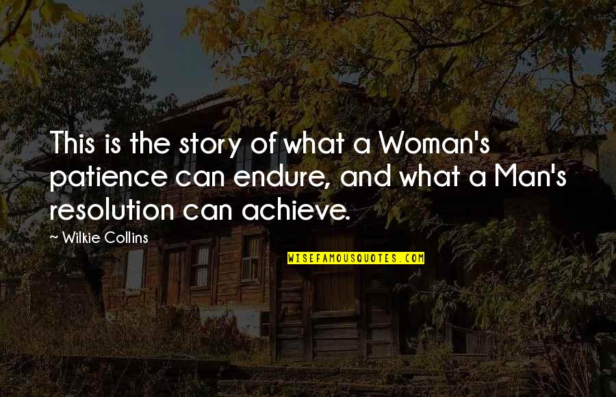 Painkiller Overdose Quotes By Wilkie Collins: This is the story of what a Woman's