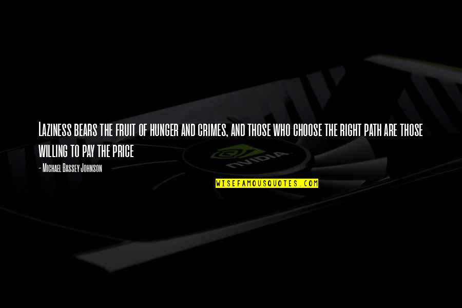 Pains In Life Quotes By Michael Bassey Johnson: Laziness bears the fruit of hunger and crimes,