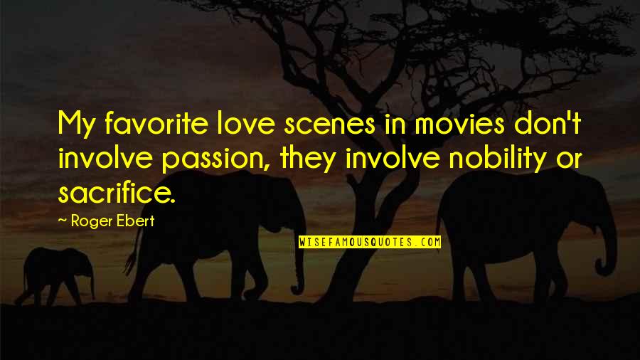Paint Chips Quotes By Roger Ebert: My favorite love scenes in movies don't involve Paint Chips Quotes By Roger Ebert: My favorite love scenes in movies don't involve