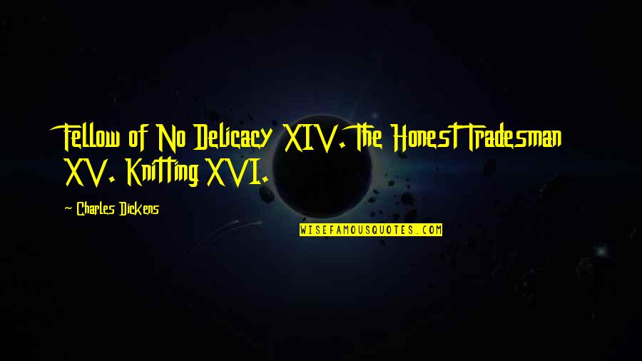 Paintballing Quotes By Charles Dickens: Fellow of No Delicacy XIV. The Honest Tradesman Paintballing Quotes By Charles Dickens: Fellow of No Delicacy XIV. The Honest Tradesman