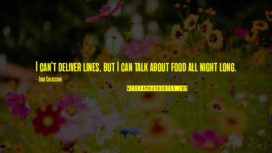 Paintballing Quotes By Tom Colicchio: I can't deliver lines, but I can talk Paintballing Quotes By Tom Colicchio: I can't deliver lines, but I can talk