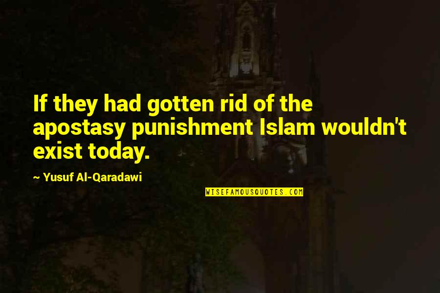 Paintballing Quotes By Yusuf Al-Qaradawi: If they had gotten rid of the apostasy Paintballing Quotes By Yusuf Al-Qaradawi: If they had gotten rid of the apostasy