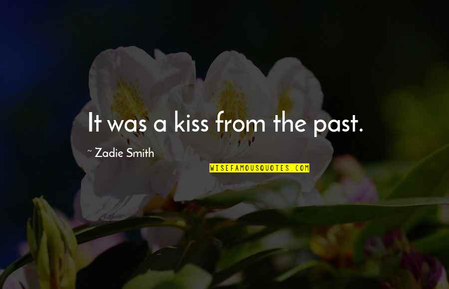 Painted Boards With Quotes By Zadie Smith: It was a kiss from the past.