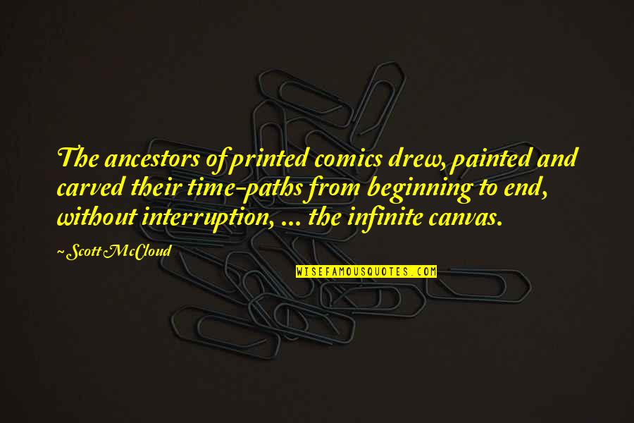 Painted Canvas Quotes By Scott McCloud: The ancestors of printed comics drew, painted and